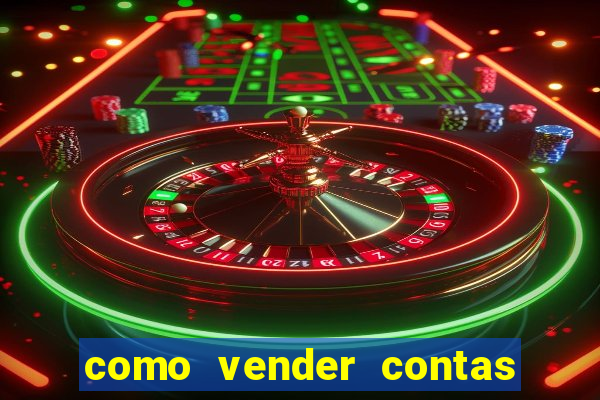 como vender contas de jogos